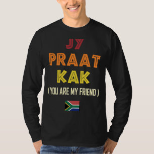 South Africa Jy Praat Kak  Translation Braai T-Shirt