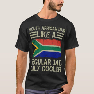 South African Dad Like a Regular Dad Only Cooler F T-Shirt
