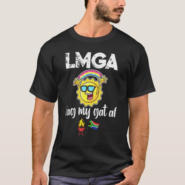 South African Lmga Lag My Gat Af Afrikaans T-Shirt (Front)