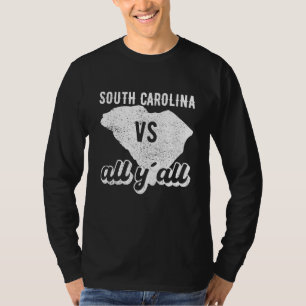 South Carolina all y'all T-Shirt
