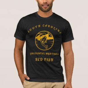 SOUTH CAROLINA LOW COUNTRY , HIGH TIDES & RED FISH T-Shirt
