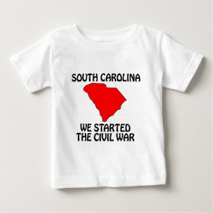 South Carolina - We Started The Civil War Baby T-Shirt