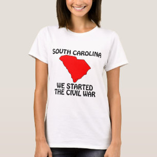 South Carolina - We Started The Civil War T-Shirt