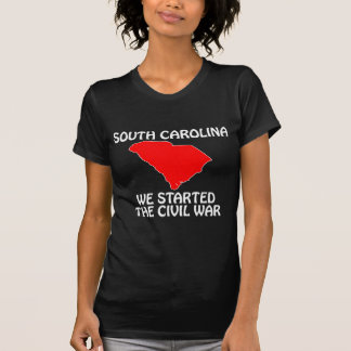South Carolina - We Started The Civil War T-Shirt