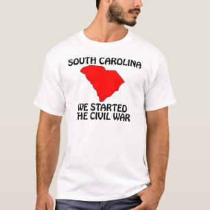 South Carolina - We Started The Civil War T-Shirt