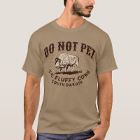 South Dakota Do Not Pet the Fluffy Cows Bison