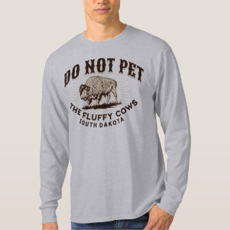 South Dakota Do Not Pet the Fluffy Cows Bison T-Shirt