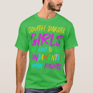 South Dakota Girls Just Want To Have Fundamental H T-Shirt