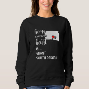 South Dakota Home Is Where The Heart Is Grant Coun Sweatshirt