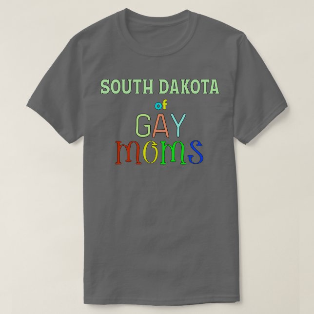 South Dakota Of Gay Moms T-Shirt (Design Front)