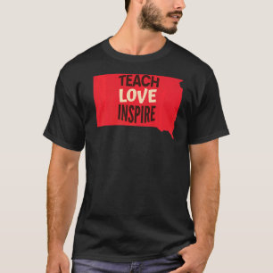 South Dakota Teacher Teach, Love, Inspire Premium T-Shirt