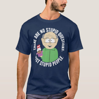 South Park No Stupid Questions Mr Garrison Funny C T-Shirt