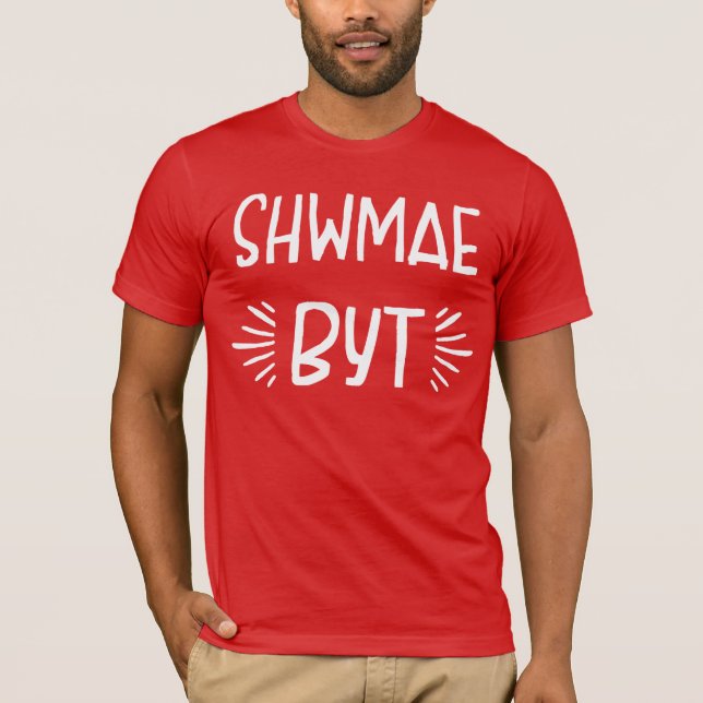 South Wales Dialect Shwmae Byt Tee (Front)