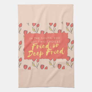 Southern Fried Funny Tea Towel