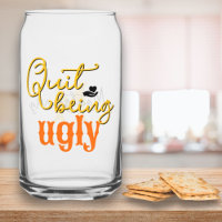 Southern Sayings Quit Being Ugly Gold Monogram