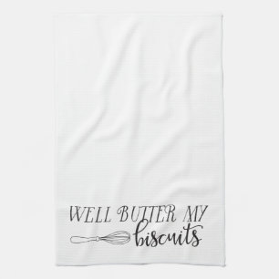 Southern Sayings: Well Butter My Biscuits Tea Towel