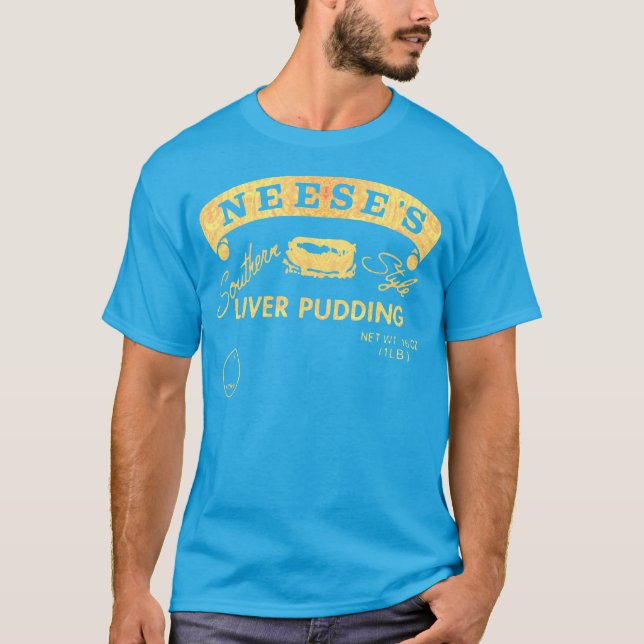 Southern Style Liver Pudding Neeses T-Shirt (Front)