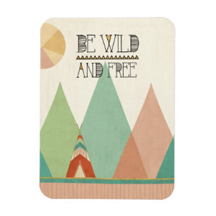 Southwest Geo II  Be Wild and Free Magnet