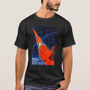 Soviet Space Propaganda Poster USSR Rocket Astrona T-Shirt