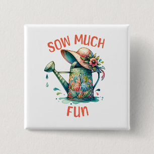 Sow Much Fun Garden Button