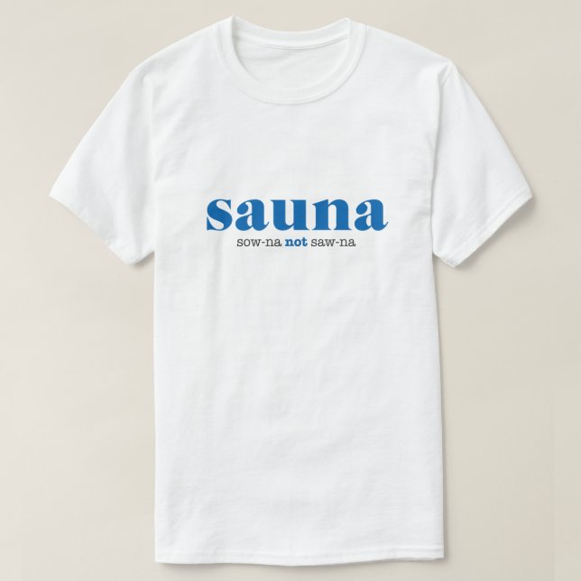 Sow-na not Saw-na Shirt (Design Front)