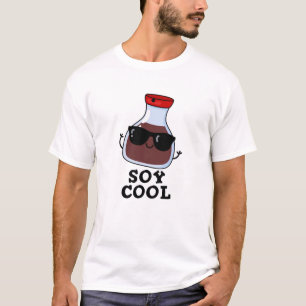 Soy Cool Funny Soy Sauce Pun  T-Shirt