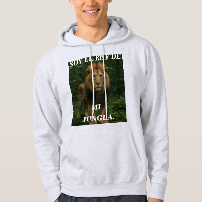 SOY EL REY DE MI JUNGLA Sweatshirt (Front)