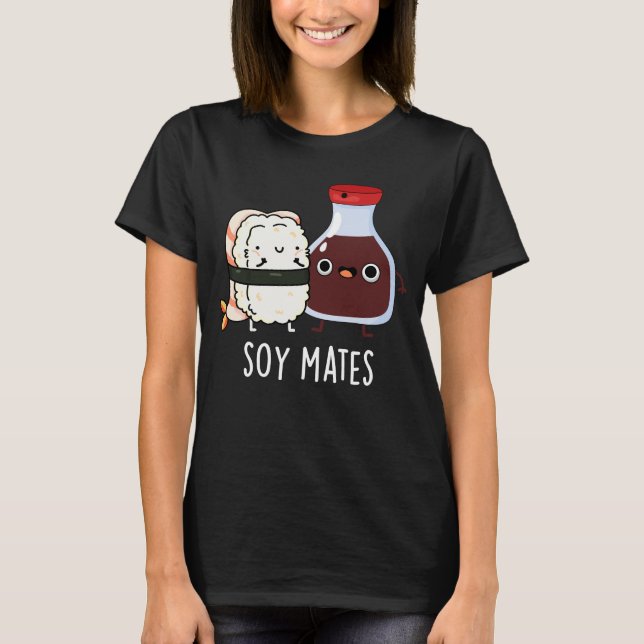 Soy Mates Funny Soy Sauce Pun Dark BG T-Shirt (Front)