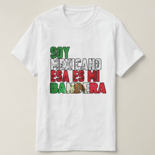 Soy Mexicano esa es mi Bandera tshirt (Design Front)