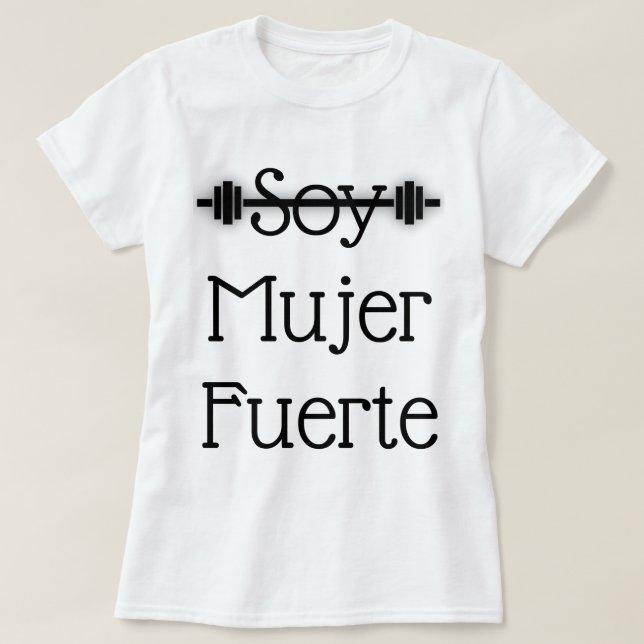Soy Mujer Fuerte T-Shirt (Design Front)