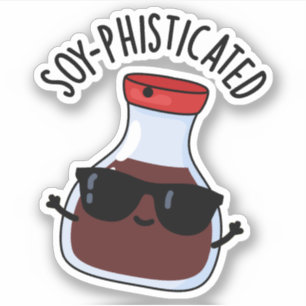 Soy-phisticated Funny Soy Sauce Pun