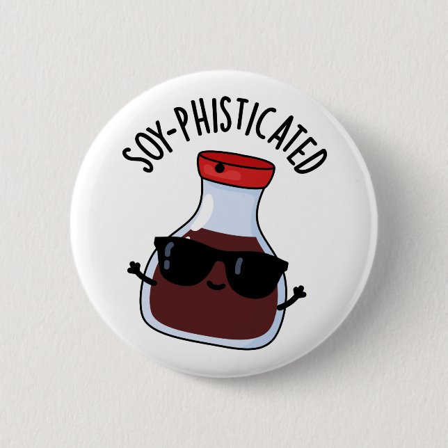 Soy-phisticated Funny Soy Sauce Pun  6 Cm Round Badge (Front)