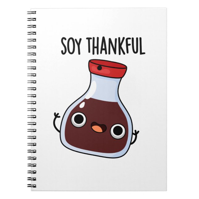 Soy Thankful Funny Soy Sauce Pun  Notebook (Front)