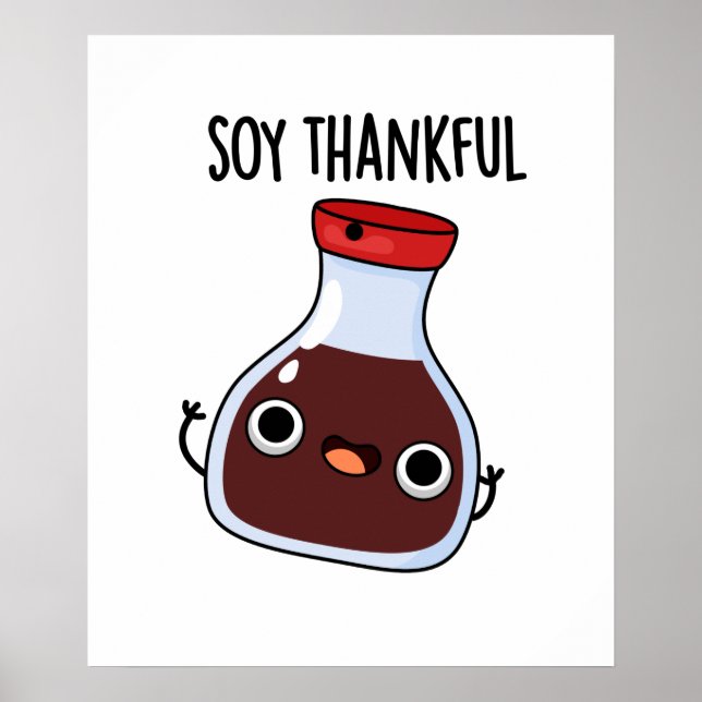 Soy Thankful Funny Soy Sauce Pun  Poster (Front)