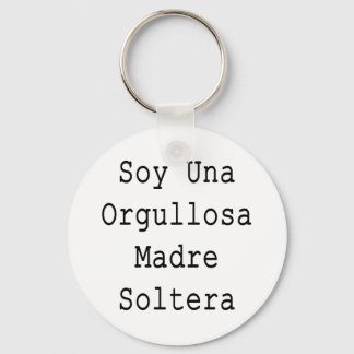 Soy Una Orgullosa Madre Soltera Key Ring