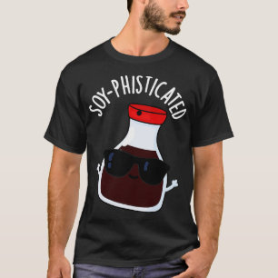 Soypohisticated Funny Soy Sauce Pun 1 T-Shirt