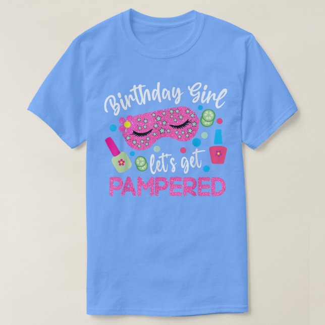 Spa Birthday Party Supplies For Girls Let's Get Pa T-Shirt (Design Front)