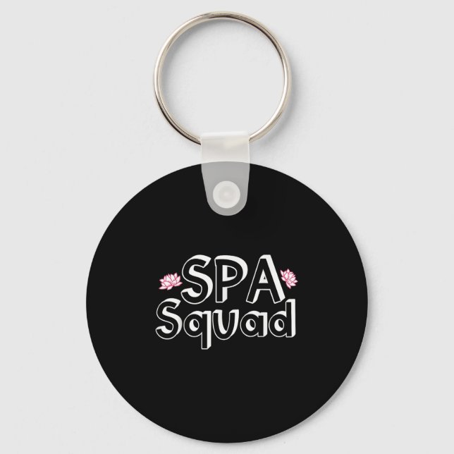 Spa Squad Spa Staff Funny Spa Birthday Party  Key Ring (Front)