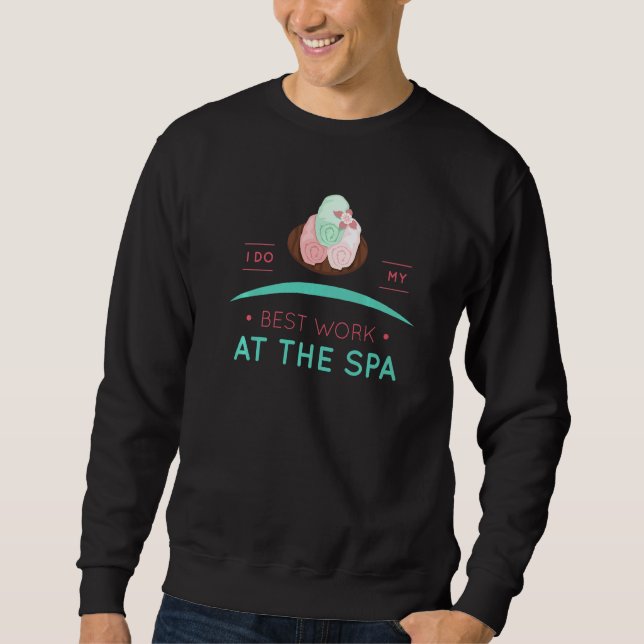 Spa Work Relax Meditation Massage Self Care Pamper Sweatshirt (Front)