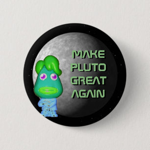 Space Alien Trump Make Pluto Great Again 6 Cm Round Badge