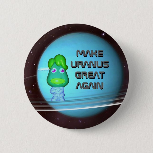 Space Alien Trump Make Uranus Great Again 6 Cm Round Badge (Front)