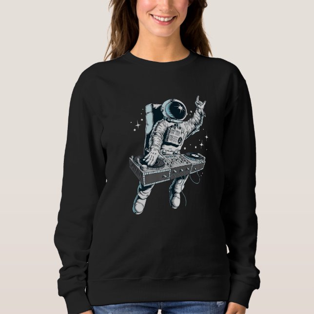 Space Astronaut DJ Disc Jockey Dancing Graphic Coo Sweatshirt (Front)