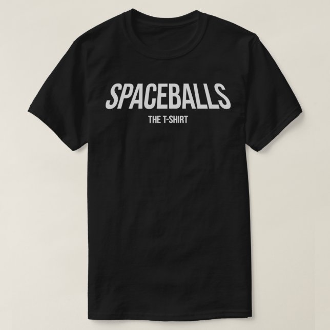 Space Balls The  T-Shirt (Design Front)