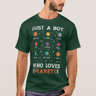 Space Design Just A Boy Who Loves Planets T-Shirt