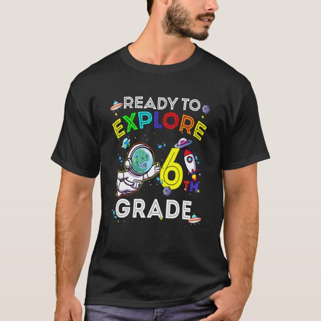 Space Dino Dinosaur Astronaut Ready To Explore 6th T-Shirt (Front)