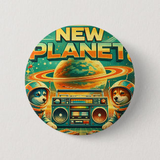 SPACE DOGS RADIO -  NEW PLANET LOGO26 6 CM ROUND BADGE