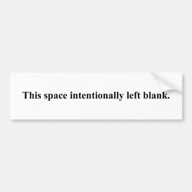 "space intentionally left blank" bumper sticker (Front)