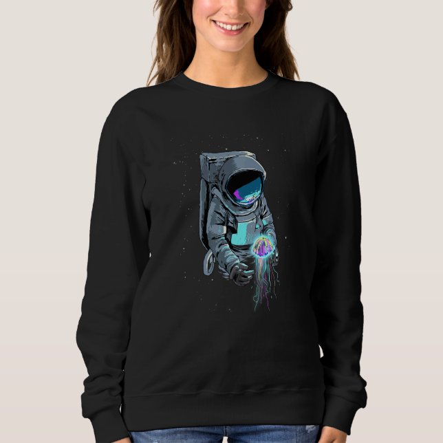 Space Jelly Fish Astronaut Science Galaxy Spaceman Sweatshirt (Front)
