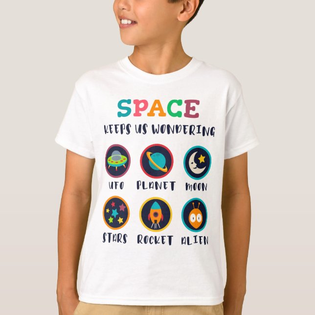 Space keeps us wondering T-Shirt (Front)
