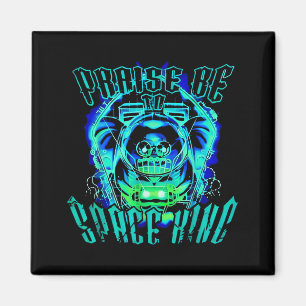 Space King Praise Be Funny Magnet